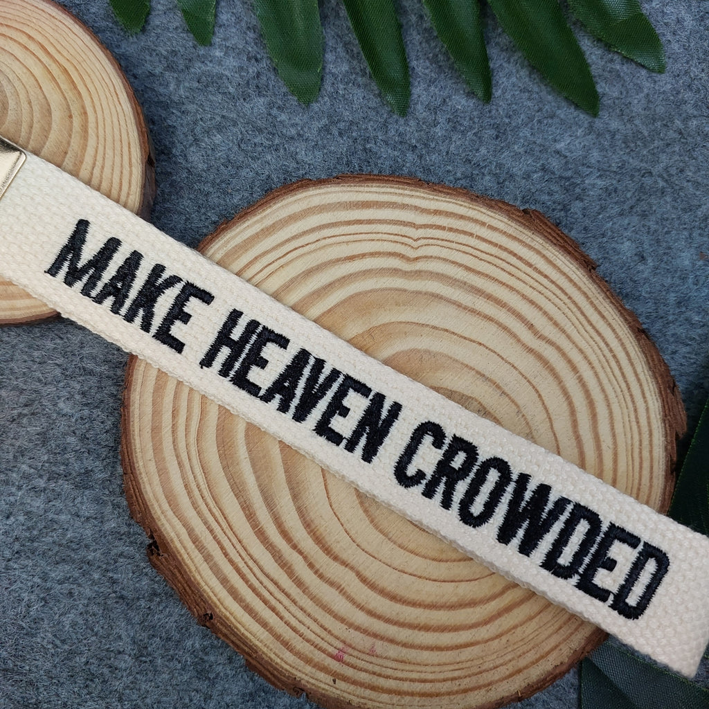 MAKE HEAVEN CROWDED Embroidered Christian Keychain
