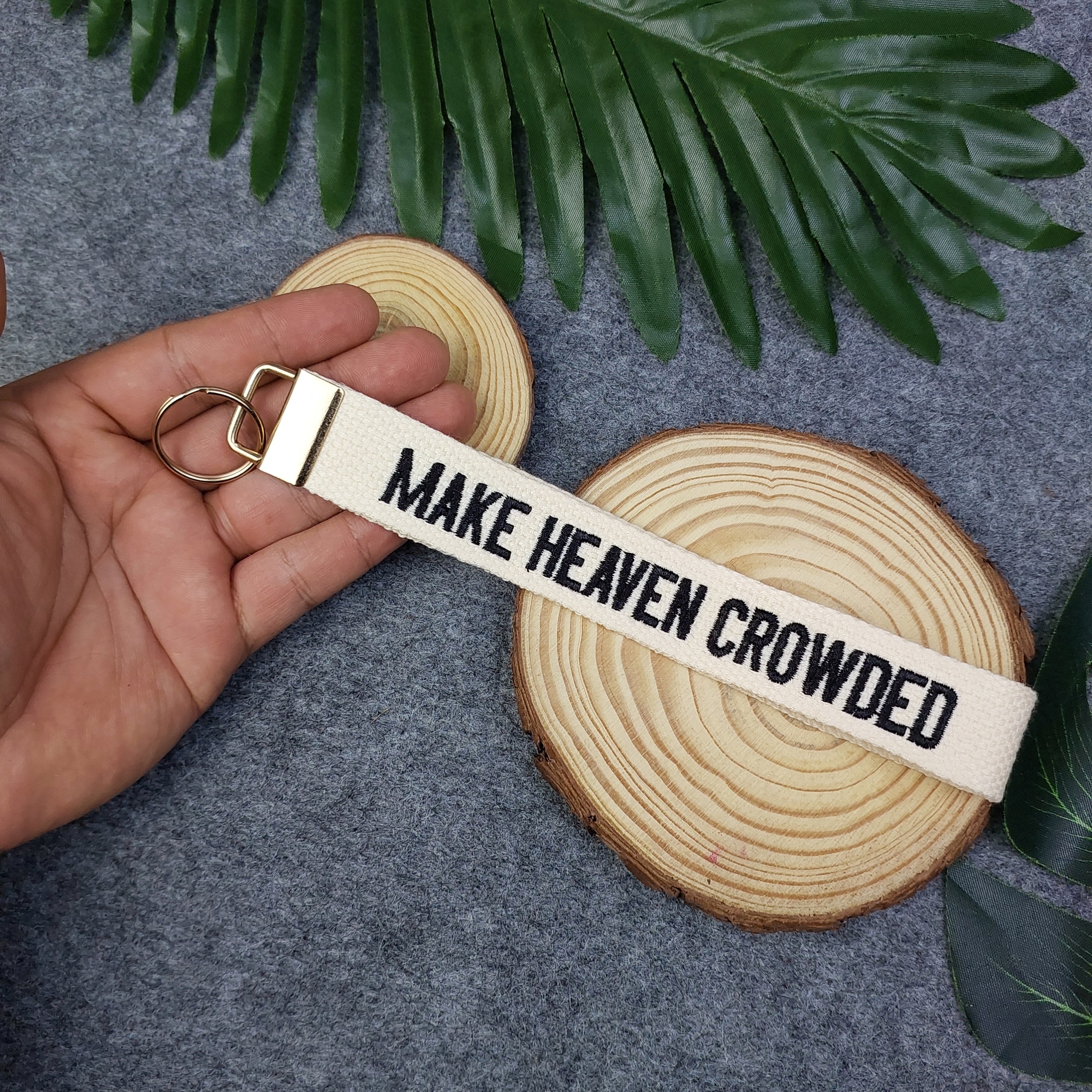 MAKE HEAVEN CROWDED Embroidered Christian Keychain